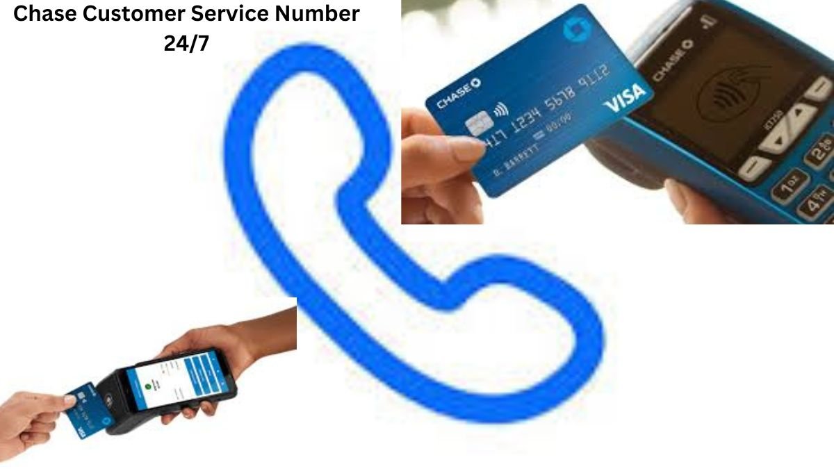 Chase Customer Service Number 247