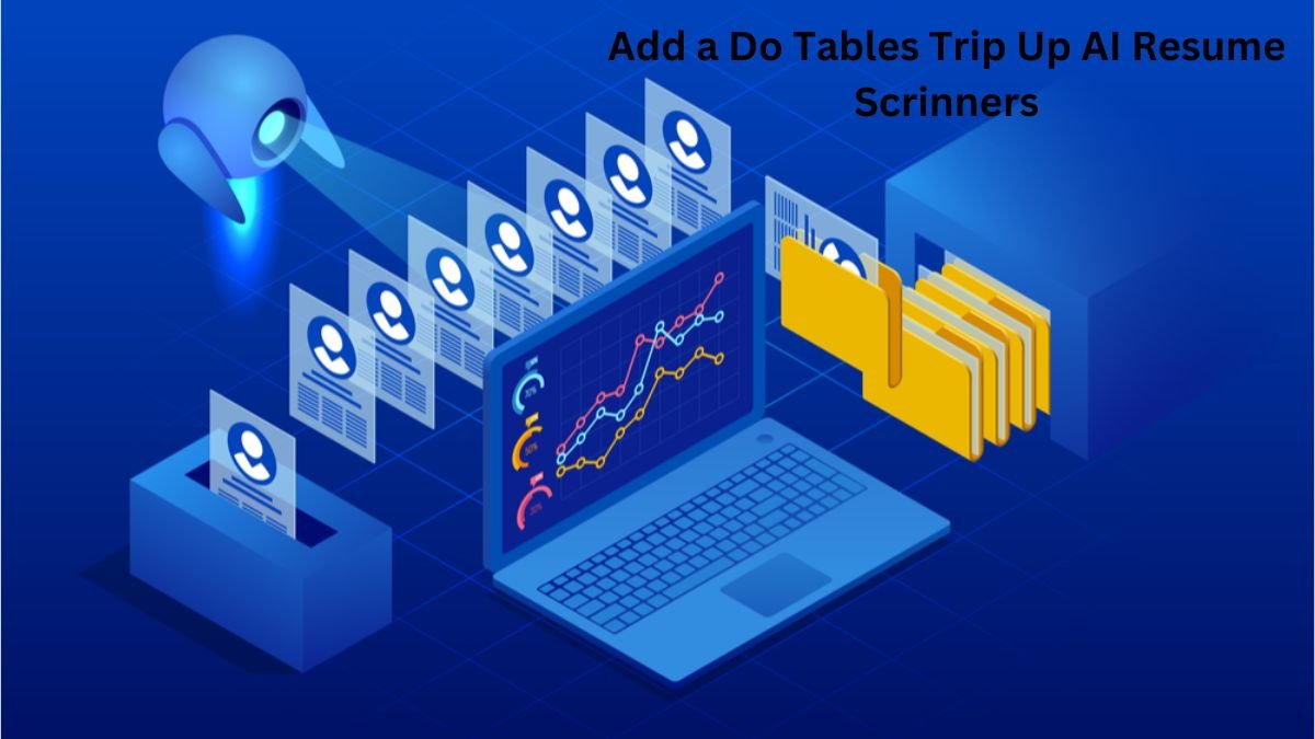 do tables trip up ai resume scrinners