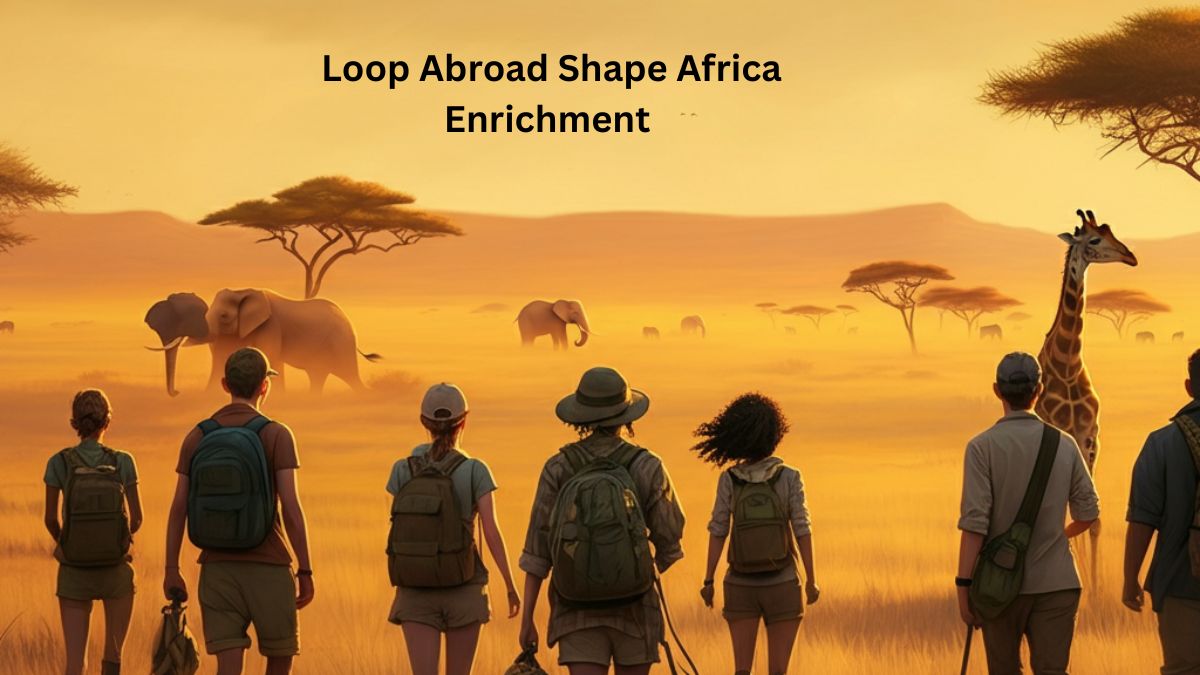 Loop Abroad Shape Africa Enrichment